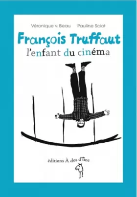 Couverture du produit · François Truffaut, l'enfant du cinéma