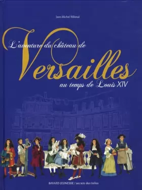 Couverture du produit · L'aventure du château de Versailles au temps de Louis XIV