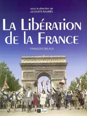 Couverture du produit · La Libération de la France