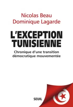 Couverture du produit · L'exception tunisienne : Chronique d'une transition démocratique mouvementée