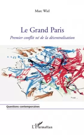Couverture du produit · Le Grand Paris: Premier conflit né de la décentralisation