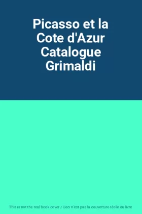 Couverture du produit · Picasso et la Cote d'Azur Catalogue Grimaldi