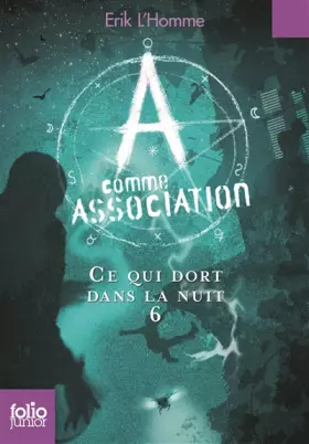Couverture du produit · A comme Association, VI : Ce qui dort dans la nuit