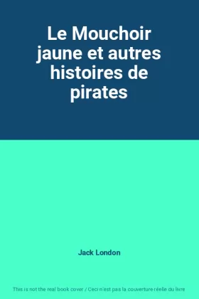 Couverture du produit · Le Mouchoir jaune et autres histoires de pirates