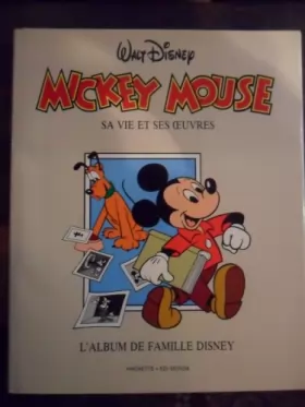 Couverture du produit · Mickey Mouse : Sa vie et ses oeuvres