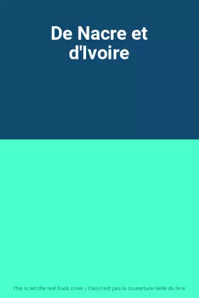 Couverture du produit · De Nacre et d'Ivoire