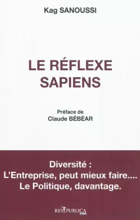 Couverture du produit · Le Réflexe Sapiens : Diversité : l'entreprise, peut mieux faire. Le politique, davantage