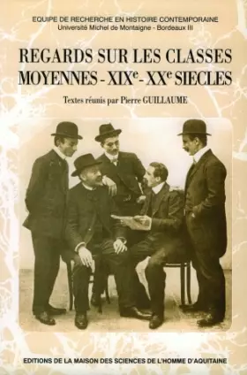 Couverture du produit · Regards sur les classes moyennes, XIXe, XXe siècles