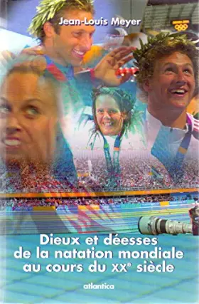 Couverture du produit · Dieux et déesses de la natation mondiale au cours du XXe siècle