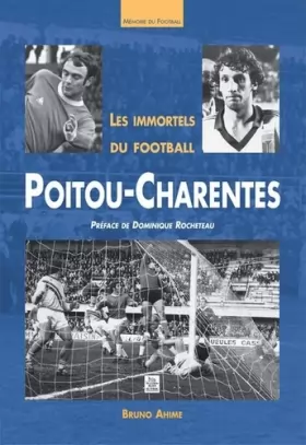 Couverture du produit · Immortels du football en Poitou-Charentes (Les)
