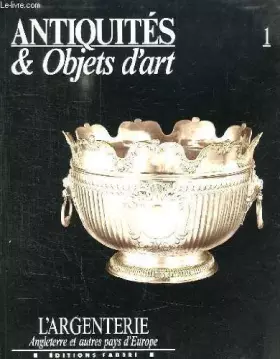 Couverture du produit · Antiquités et Objets d'Art, n° 1 : L'Argenterie - Angleterre et autres pays d'Europe
