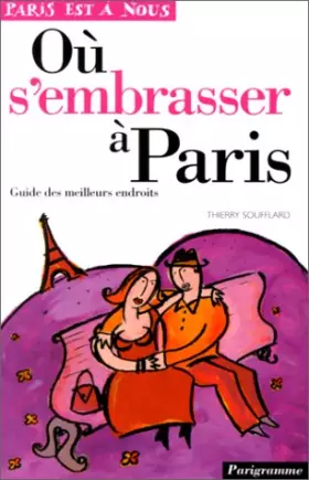 Couverture du produit · Où s'embrasser à Paris : Guide des meilleurs endroits