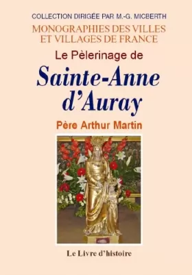 Couverture du produit · Le pèlerinage de Sainte-Anne d'Auray - suivi d'une notice sur les environs