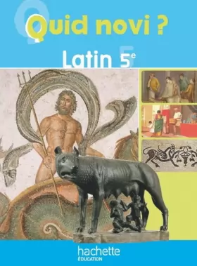 Couverture du produit · Quid Novi ? 5e - Latin - Livre de l'élève - Edition 2010