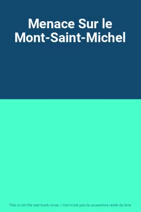 Couverture du produit · Menace Sur le Mont-Saint-Michel
