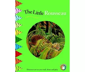 Couverture du produit · The Little Rousseau: An Exotic Journey in the Heart of the Jungle