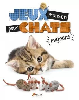 Couverture du produit · Jeux maison pour chats mignons: 25 modèles de jouets pour chat à tricoter