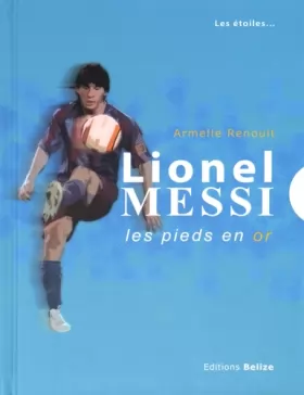Couverture du produit · Lionel Messi: Les pieds en or