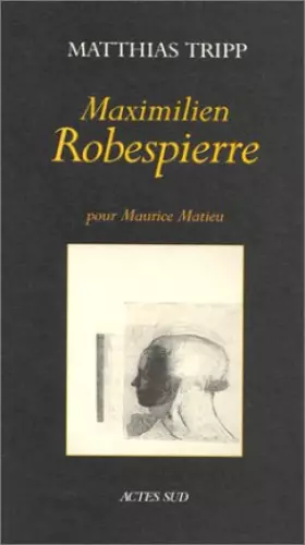 Couverture du produit · Maximilien Robespierre pour Maurice Matieu