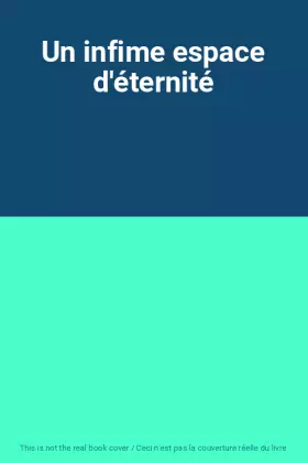 Couverture du produit · Un infime espace d'éternité