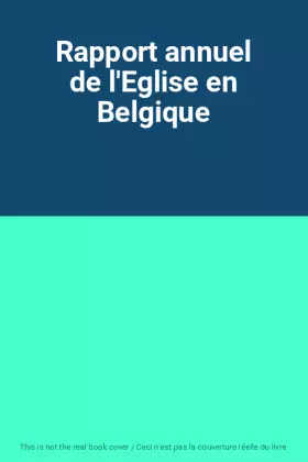 Couverture du produit · Rapport annuel de l'Eglise en Belgique