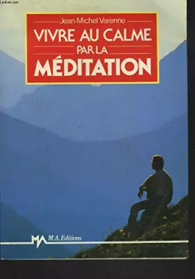 Couverture du produit · Vivre au calme par la méditation