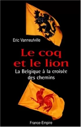 Couverture du produit · Le Coq et le Lion. La Belgique à la croisée des chemins