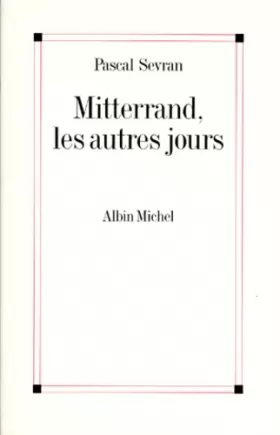 Couverture du produit · Mitterrand, les autres jours