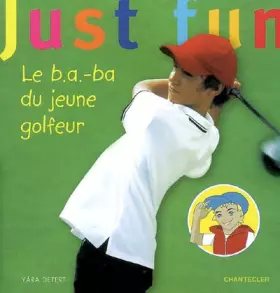 Couverture du produit · Just Fun - le B.a.-Ba du Jeune Golfeur