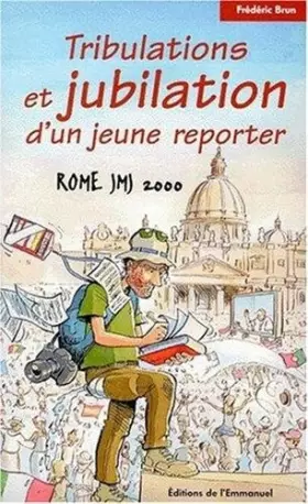 Couverture du produit · Rome JMJ 2000 : tribulations, jubilation d'un jeune reporter