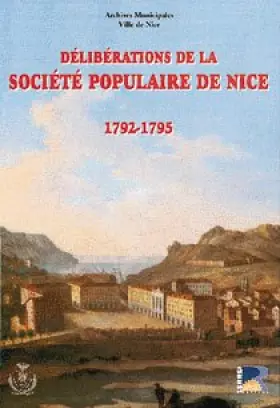 Couverture du produit · Délibérations de la société populaire de Nice : 1792-1795