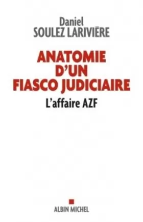 Couverture du produit · Anatomie d'un fiasco judiciaire: L'affaire AZF