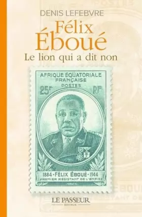Couverture du produit · Félix Éboué - Le lion qui a dit non
