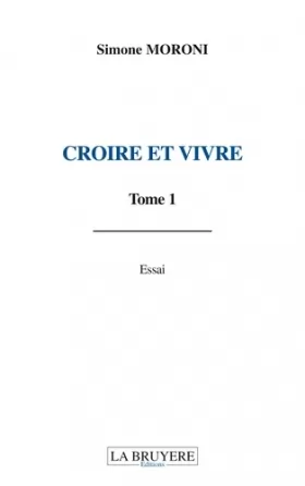 Couverture du produit · Croire et vivre: Tome 1