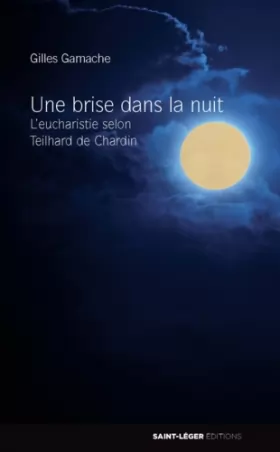 Couverture du produit · Une brise dans la nuit - L eucharistie selon Teilhard de Chardin