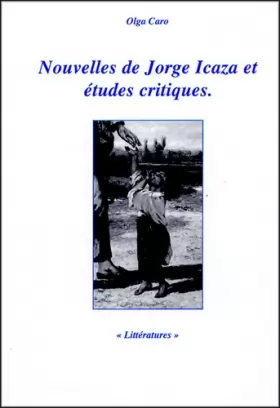 Couverture du produit · Nouvelles de Jorge Icaza et études critiques