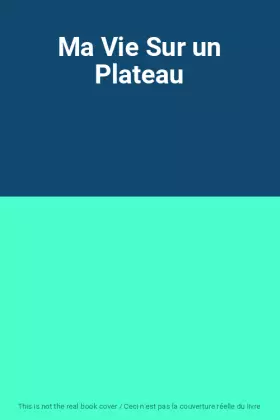 Couverture du produit · Ma Vie Sur un Plateau