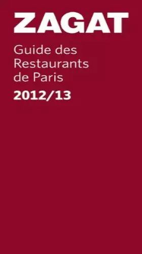Couverture du produit · ZAGAT - GUIDE DES RESTAURANTS DE PARIS 2012/2013 (FRANCAIS)