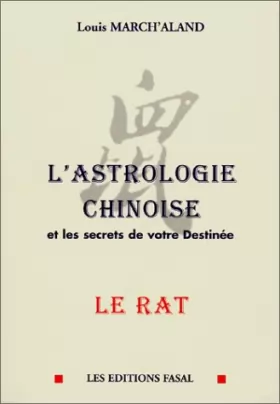Couverture du produit · L'Astrologie chinoise et les secrets de votre destinée, Le rat