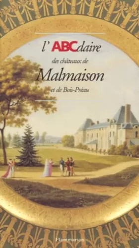 Couverture du produit · L'ABCdaire des châteaux de Malmaison et de Bois-Préau