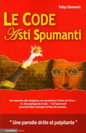 Couverture du produit · Le code Asti Spumanti : Une parodie