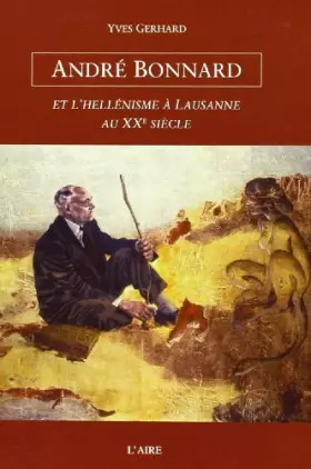 Couverture du produit · Andre Bonnard et l Hellenisme a Lausanne