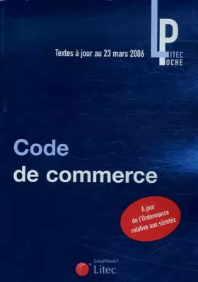 Couverture du produit · Code de commerce : Textes à jour au 23 mars 2006 (ancienne édition)