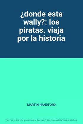 Couverture du produit · ¿donde esta wally?: los piratas. viaja por la historia