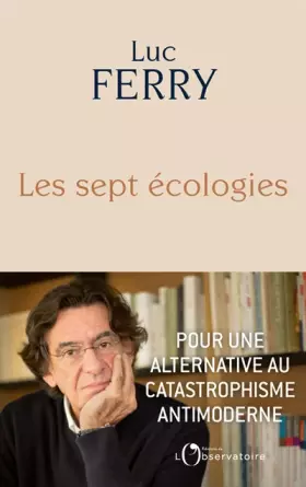 Couverture du produit · Les sept écologies: Pour une alternative au catastrophisme antimoderne