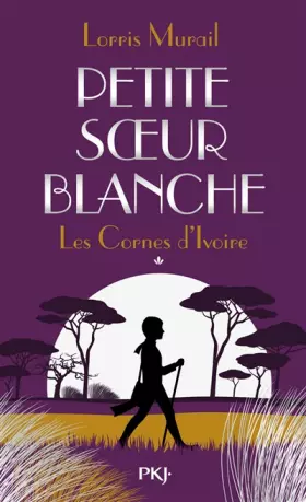 Couverture du produit · 1. Les Cornes d'Ivoire : Petite soeur blanche (01)
