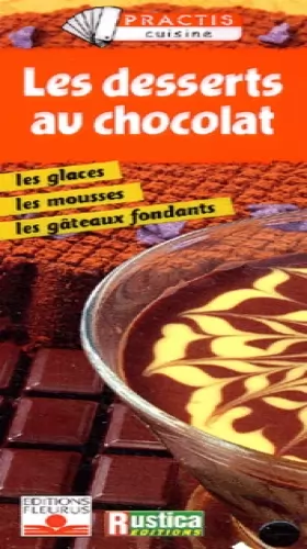 Couverture du produit · Les Desserts au chocolat : Les Glaces, les mousses, les desserts fondants