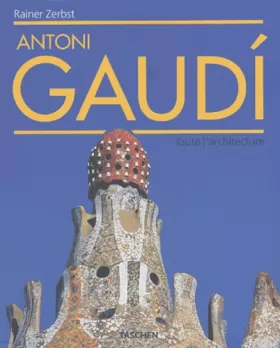 Couverture du produit · Antoni Gaudi. Toute l'architecture