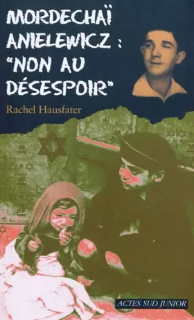 Couverture du produit · Mordechaï Anielewicz : Non au désespoir