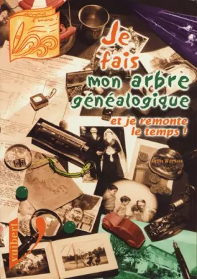Couverture du produit · Je fais mon arbre généalogique et je remonte le temps